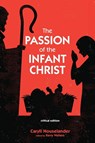 The Passion of the Infant Christ - Caryll Houselander - 9781498234153