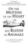 On the Motion of the Heart and Blood in Animals - William Harvey - 9781498235082