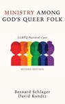 Ministry Among God's Queer Folk, Second Edition - Bernard Schlager ; David Kundtz - 9781498241571
