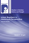 Wright, D: Infant Baptism in Historical Perspective - David F. Wright - 9781498249621