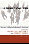 A Noble Calling - David Wesley Whitlock ; Gordon Dutile - 9781498250511