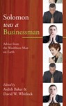 Solomon was a Businessman - Ardith Baker ; David W Whitlock - 9781498251679