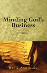 Minding God's Business - Ray S Anderson - 9781498252331