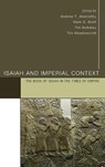 Isaiah and Imperial Context - Andrew T Abernethy ; Mark G Brett ; Tim Bulkeley - 9781498265584