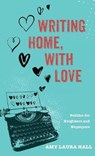 Writing Home, with Love - HALL,  Amy Laura - 9781498282642