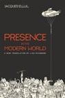 Presence in the Modern World - Jacques Ellul - 9781498291361