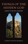Things of the Hidden God - Christopher Merrill - 9781498292528