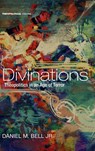 Divinations - Daniel M Bell - 9781498295406