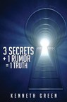 3 Secrets + 1 Rumor = 1 Truth - GREEN,  Kenneth - 9781498401074
