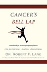 CANCER'S BELL LAP and THE DRAGON BEHIND THE DOOR - Dr Robert F Lane - 9781498454162