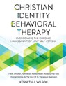 Christian Identity Behavioral Therapy - Kenneth J Wilson - 9781498455046