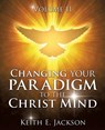 Changing your Paradigm to the Christ Mind - Keith E Jackson - 9781498462945