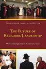 The Future of Religious Leadership - Alon Goshen-Gottstein - 9781498540247