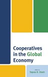 Cooperatives in the Global Economy - Tapas R. Dash - 9781498555227