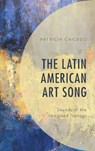 The Latin American Art Song - CAICEDO,  Patricia - 9781498581646