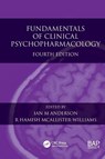 Fundamentals of Clinical Psychopharmacology - Ian M. (University of Manchester Anderson ; R. Hamish (Newcastle University McAllister-Williams - 9781498718943