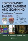 Topographic Laser Ranging and Scanning - JIE SHAN ; CHARLES K. (OHIO STATE UNIVERSITY,  Columbus, USA) Toth - 9781498772273