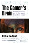 The Gamer's Brain - CELIA (EPIC GAMES,  Cary, North Carolina, USA) Hodent - 9781498775502