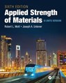 Applied Strength of Materials SI Units Version - ROBERT L. (UNIVERSITY OF DAYTON,  USA) Mott ; Joseph A. (University of Dayton, USA) Untener - 9781498779296