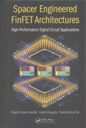 Spacer Engineered FinFET Architectures - SUDEB DASGUPTA ; BRAJESH KUMAR (INDIAN INSTITUTE OF TECHNOLOGY ROORKEE,  Uttareakhand, India) Kaushik ; Pankaj Kumar (Indian Institute of Technology-Roorkee, India) Pal - 9781498783590