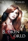 Broken World (2 post-apocalyptic stories) - Chrissy Peebles - 9781498918640