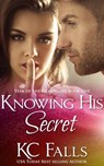 Knowing His Secret - K.C. Falls - 9781498933902