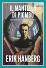 Il Mantello di Piombo - Erik Hanberg - 9781498938013