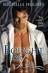 Bought for Love - Michelle Hughes - 9781498967723