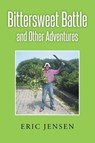 Bittersweet Battle - Professor Eric (University of Warwick UK) Jensen - 9781499070156
