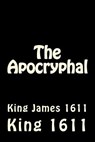 The Apocryphal: King James 1611 - King James 1611 - 9781499143201