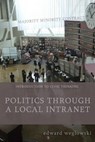 Politics Through a Local Intranet - WEGLOWSKI,  Edward - 9781499308532