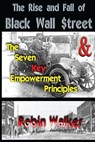 The Rise and Fall of Black Wall Street AND The Seven Key Empowerment Principles - Robin Walker - 9781499363920