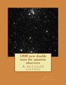 1800 new double stars for amateur observers - Martin P. Nicholson - 9781499364125
