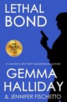 Lethal Bond: Jamie Bond Mysteries #3 - Jennifer Fischetto - 9781499390162
