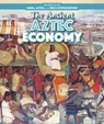 The Ancient Aztec Economy - LINDE,  Barbara M. - 9781499419054