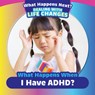 What Happens When I Have Adhd? - Emiliya King - 9781499452464