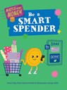 Be a Smart Spender - Izzi Howell - 9781499453850