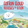 Cotton Cloud Refuses to Rain - Elizabeth F. Hill - 9781499455021