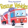 Rescue Vehicles - Amy Johnson - 9781499485752