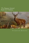 The Burgess Animal Book for Children - Thornton W. Burgess - 9781499513936