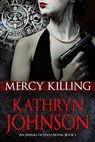Mercy Killing - Kathryn Johnson - 9781499590883