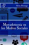 Mercadotecnia en los Medios Sociales - Alicia Durango - 9781499630428