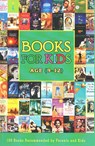 Books For Kids Age (9-12): 100 Books Recommended by Parents and Kids Aged 9 to 12 Years - Lois Martin - 9781499666526