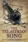 The Telastrian Song: Society of the Sword Volume 3 - Duncan M. Hamilton - 9781499694451