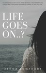 Life Goes On..? - Jenna Rose Lowthert - 9781499719949