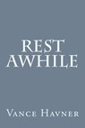 Rest Awhile - Vance Havner - 9781499780536