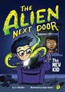 The Alien Next Door 1: The New Kid - A. I. Newton - 9781499805598