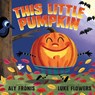 This Little Pumpkin - Aly Fronis - 9781499806458