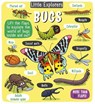 Little Explorers: Bugs - Little Bee Books - 9781499808872