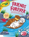 Crayola: Friends Furever (a Crayola Complete-The-Scenes Coloring Activity Book for Kids) [With Stickers] - Buzzpop - 9781499809657